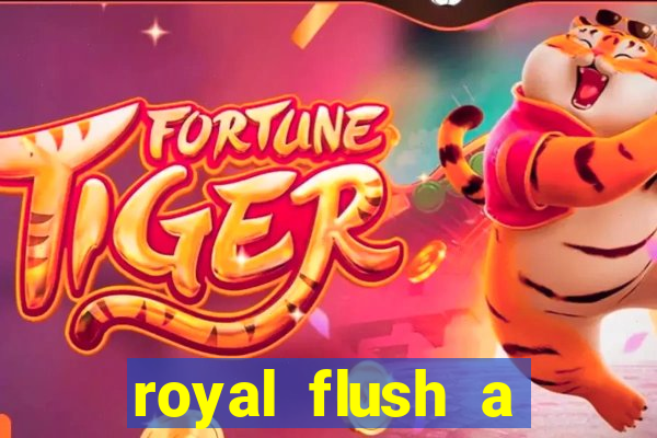 royal flush a maior jogada do poker